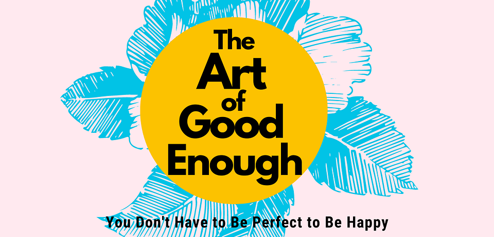 The Art of Good Enough book page header